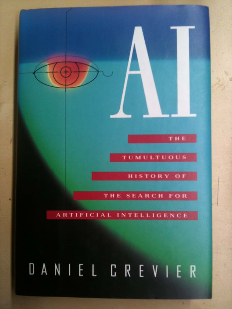 Ai: The Tumultuous History Of The Search For Artificial Inte