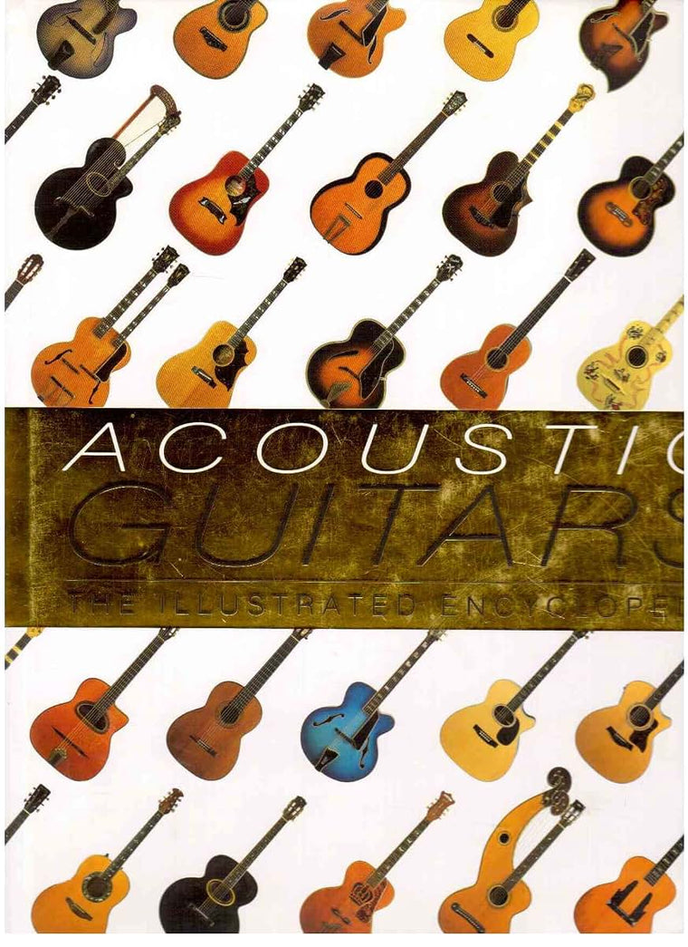 Acoustic Guitars: The Illustrated Encyclopedia by Hunter, Da