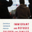 Immigrant and Refugee Children and Families: Culturally Responsive Practice