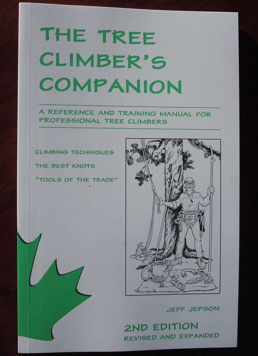 The tree climbers companion : a reference and training manual for professional tree climbers