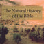 The Natural History of the Bible: An Environmental Exploration of the Hebrew Scriptures