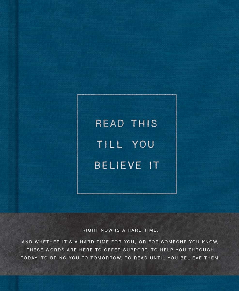 Read This Till You Believe It - A book to offer encouragemen