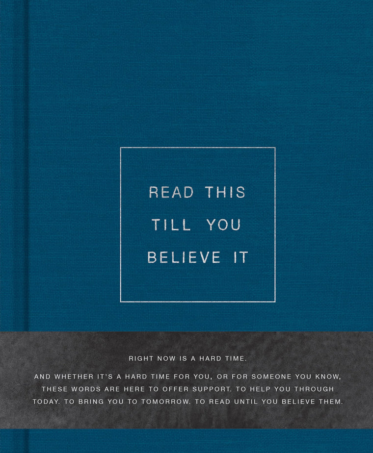 Read This Till You Believe It - A book to offer encouragement and support.