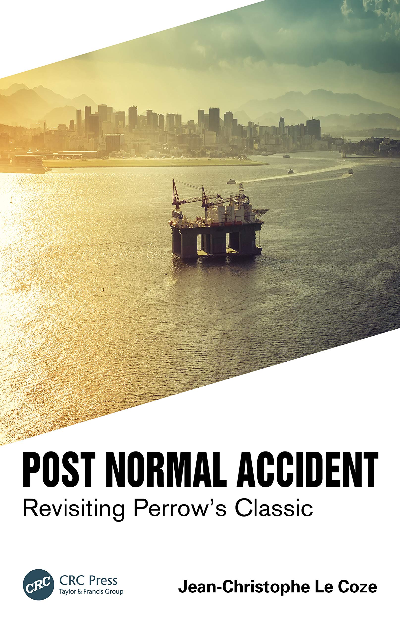 Post Normal Accident: Revisiting Perrows Classic