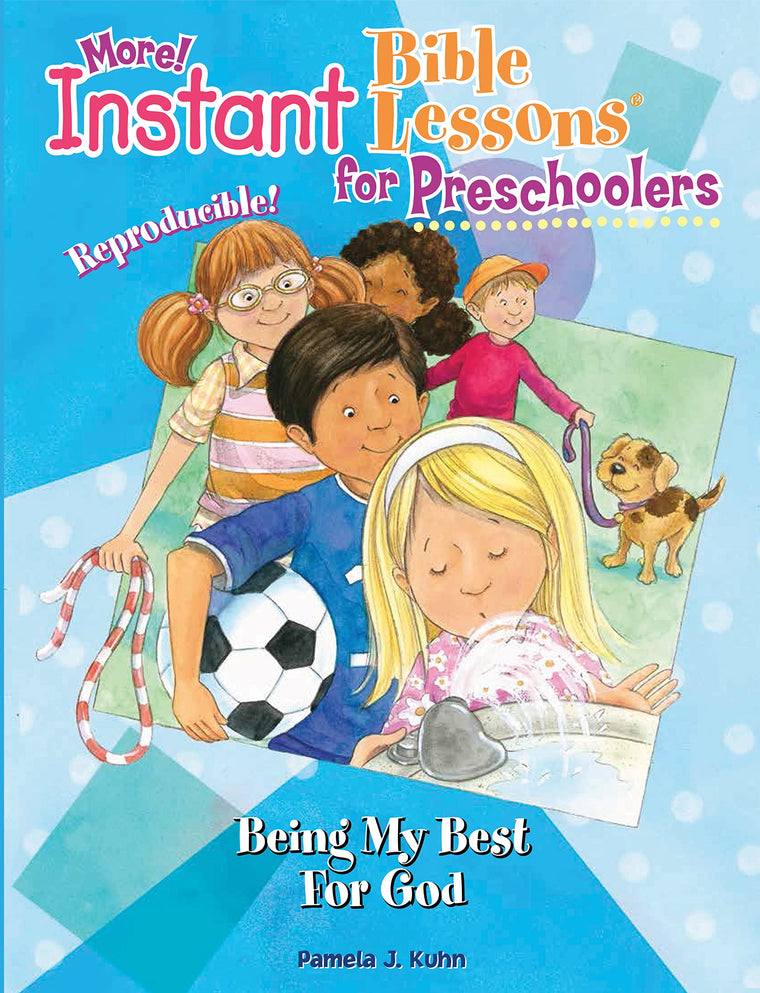 Being My Best for God: Preschoolers (Instant Bible Lessons for Preschoolers)