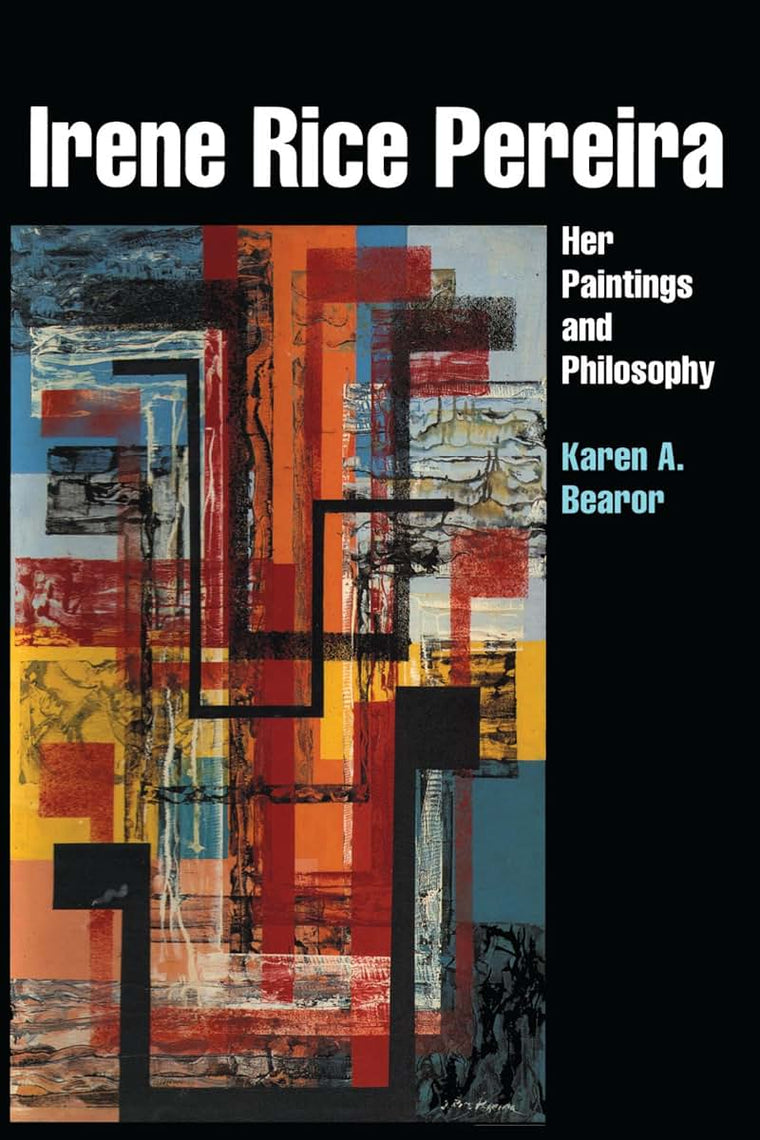Irene Rice Pereira: Her Paintings and Philosophy (American Studies Series)