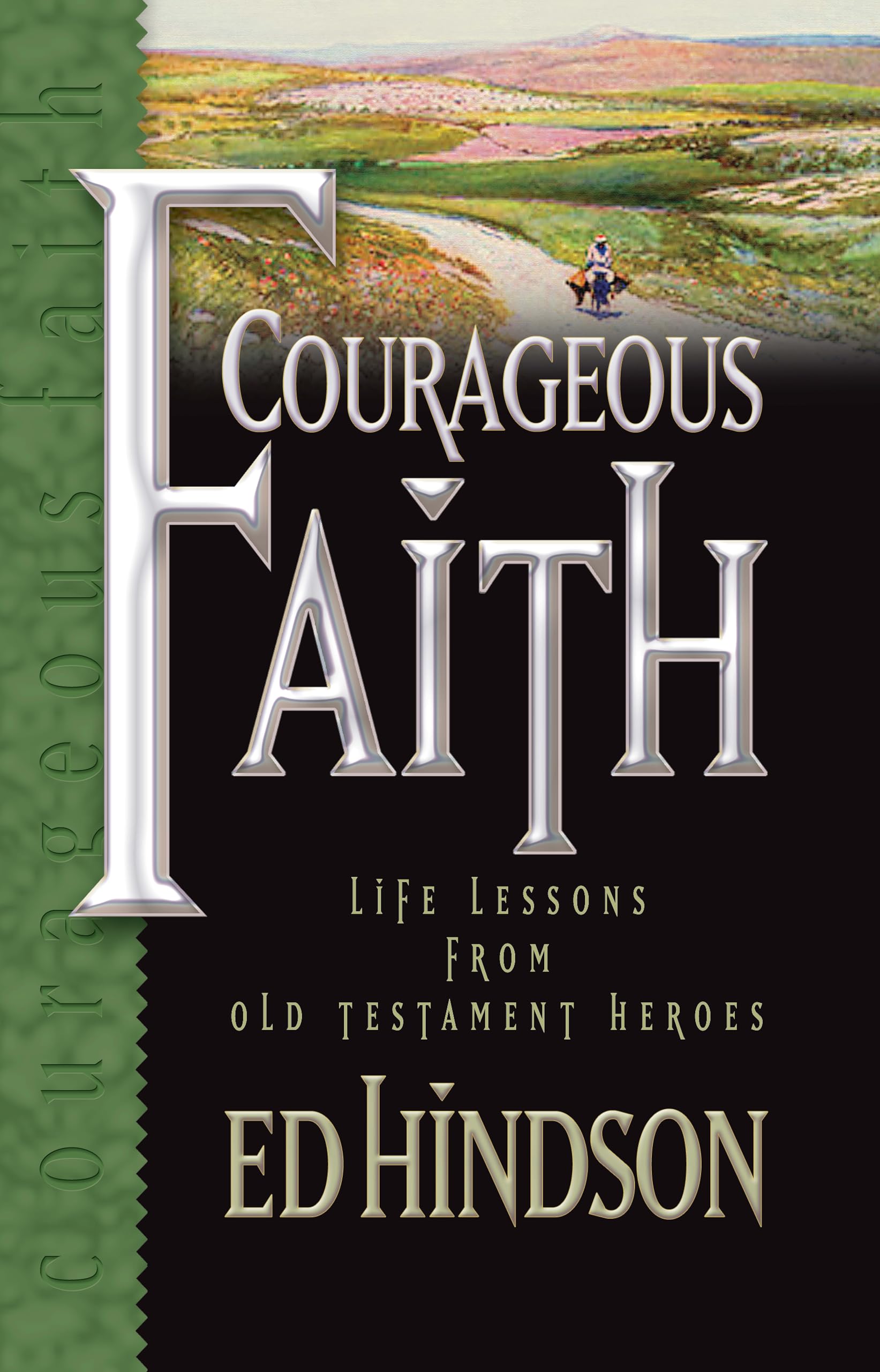 Courageous Faith: Life Lessons from Old Testament Heroes