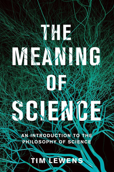 The Meaning of Science: An Introduction to the Philosophy of