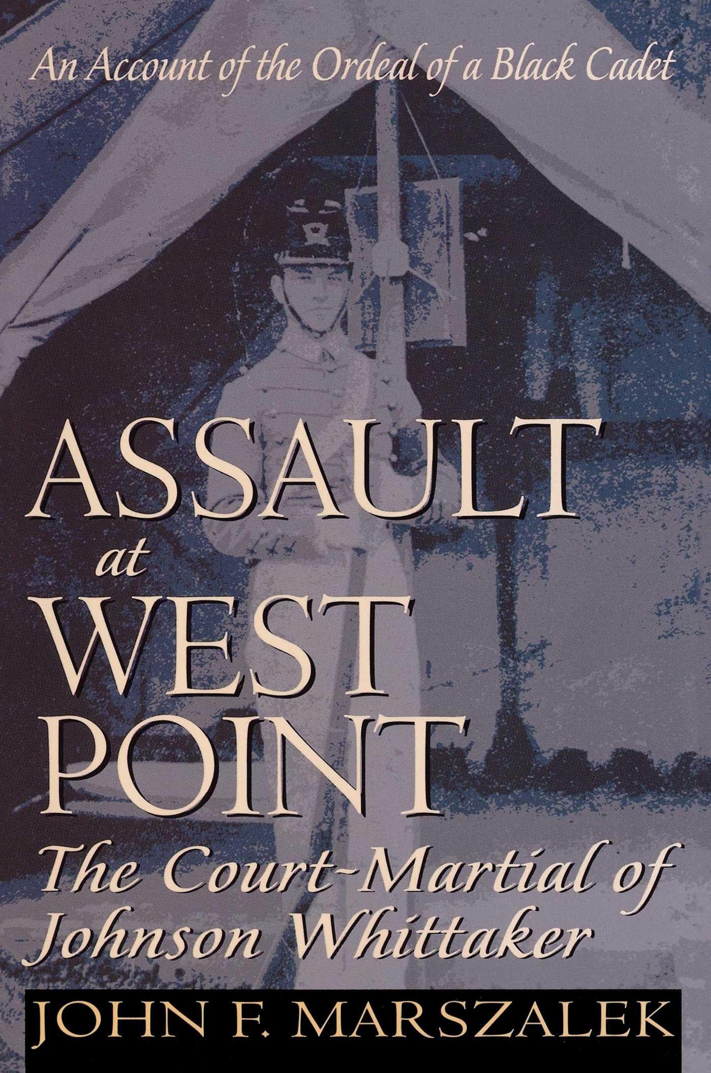 Assault at West Point, the Court Martial of Johnson Whittaker