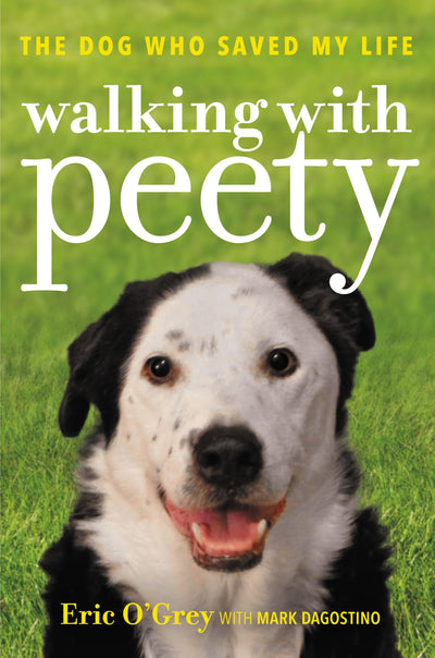 Walking with Peety: The Dog Who Saved My Life