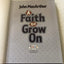 A Faith to Grow On: Important Things You Should Know Now - New