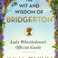 The Wit and Wisdom of Bridgerton: Lady Whistledown's Official Guide (The Bridgertons)