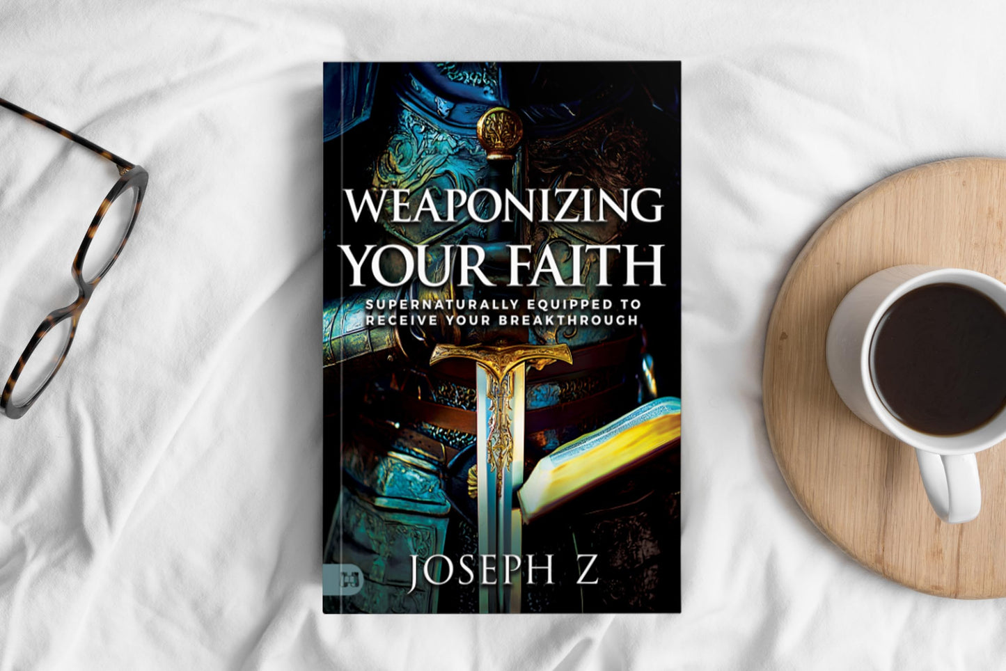 Weaponizing Your Faith: Supernaturally Equipped to Receive Your Breakthrough