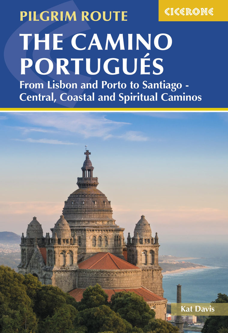 The Camino Portugus: From Lisbon and Porto to Santiago - Central, Coastal and Spiritual Caminos (Cicerone Pilgrim Routes)