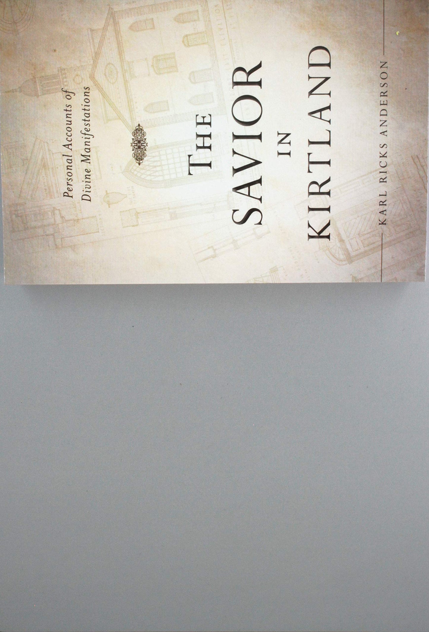 The Savior in Kirtland: Personal Accounts of Divine Manifestations