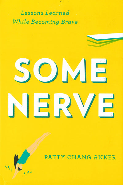 Some Nerve: Lessons Learned While Becoming Brave