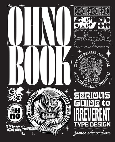 The Ohno Book: A Serious Guide to Irreverent Type Design