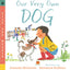 Our Very Own Dog: Taking Care of Your First Pet Read and Wo