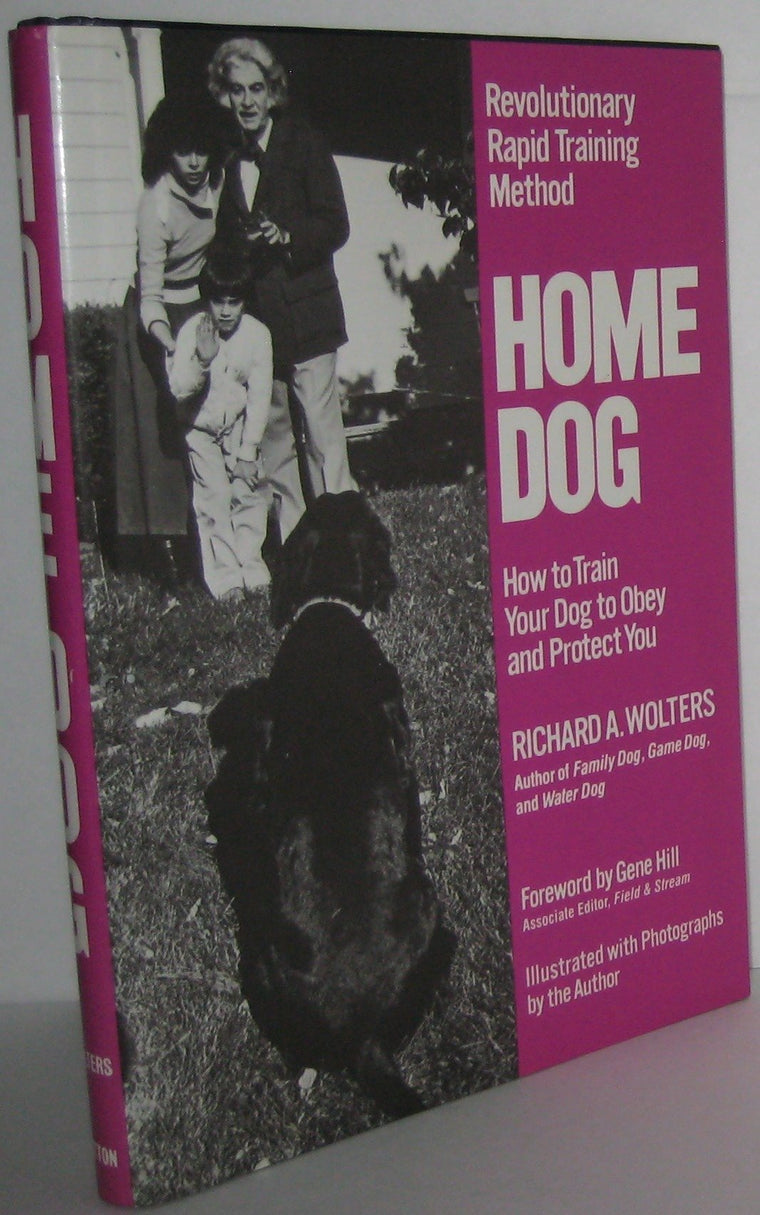 Home Dog: Revolutionary Rapid Training Method: How to Train Your Dog to Obey and Protect You