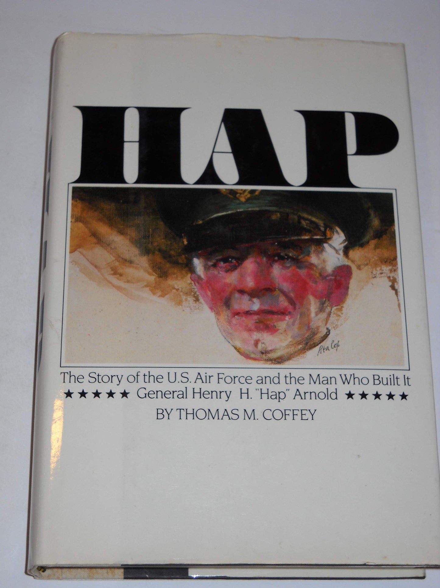 Hap: The Story of the U.S. Air Force and the Man Who Built I