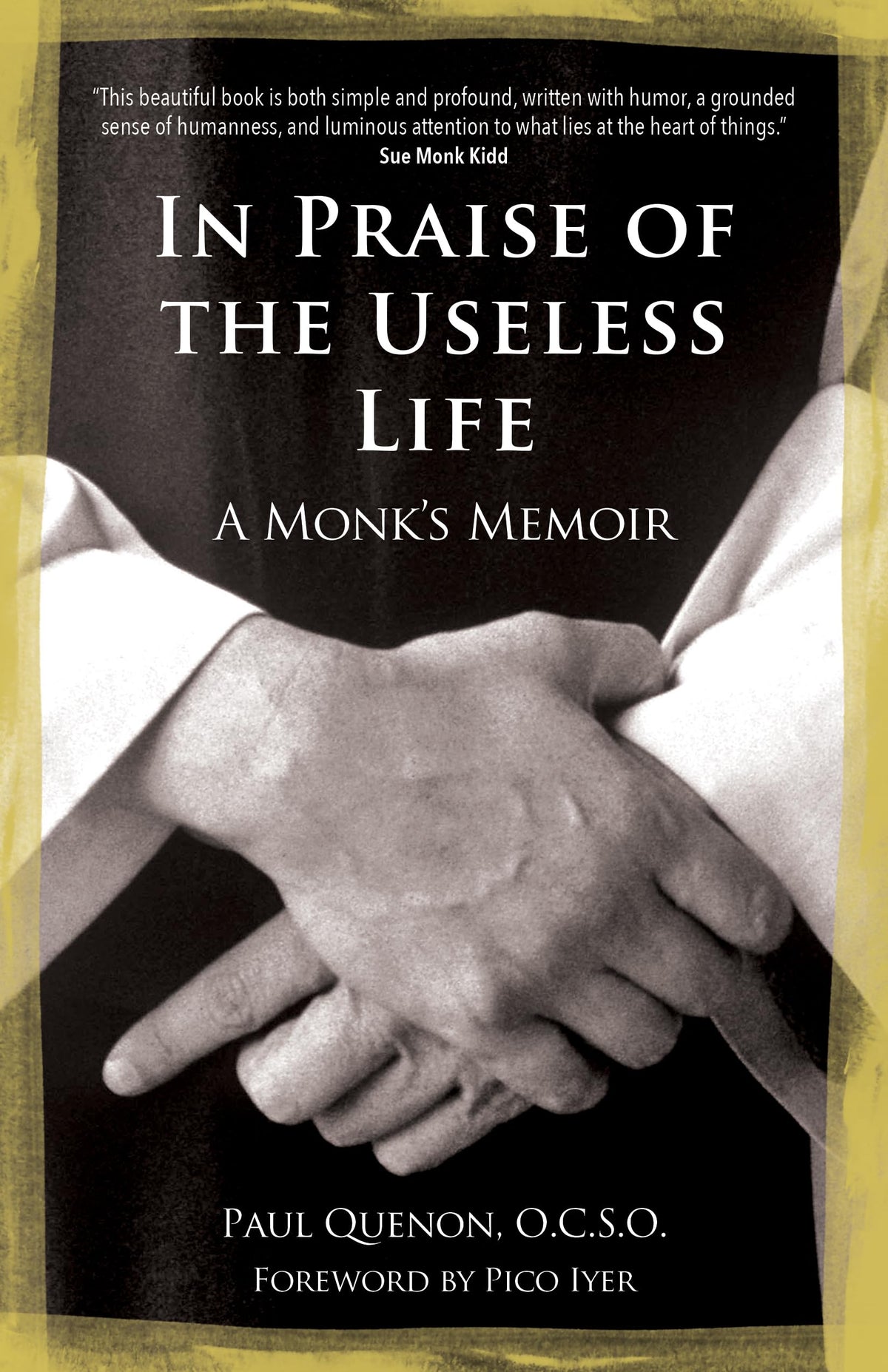 In Praise of the Useless Life: A Monks Memoir