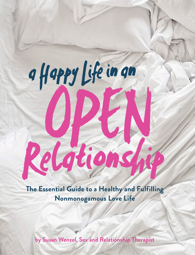 A Happy Life in an Open Relationship: Essential Guide
