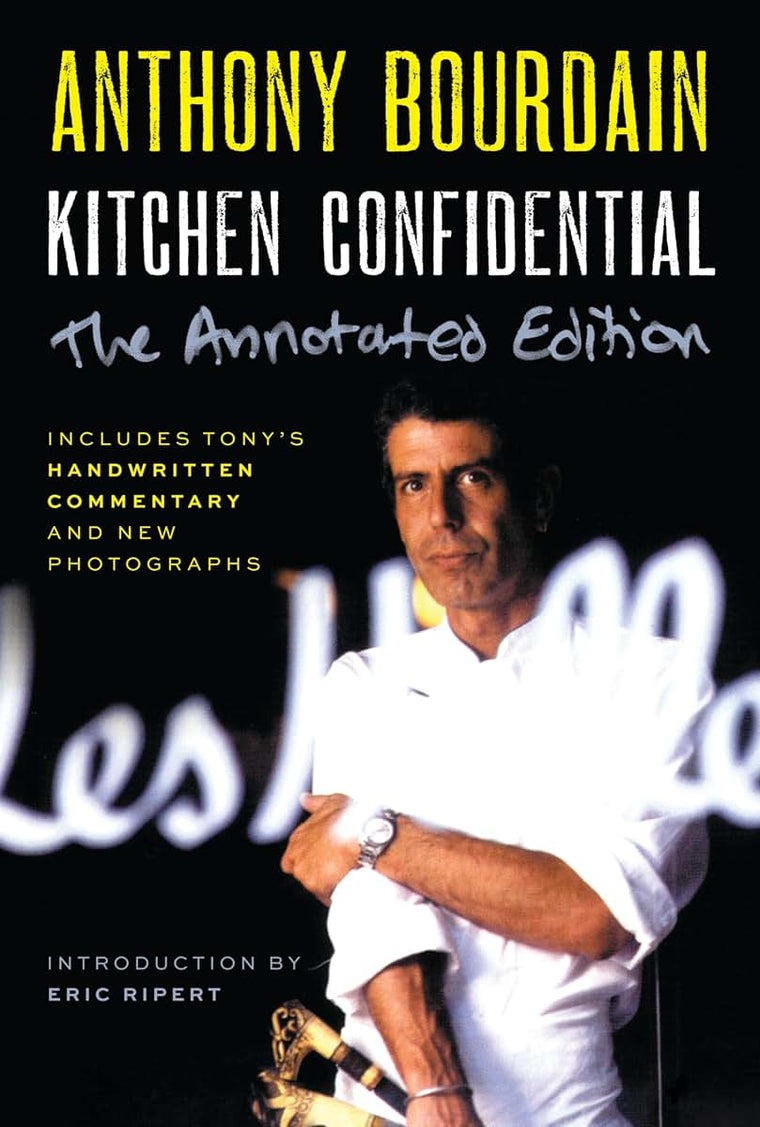 Kitchen Confidential Annotated Edition: Adventures in the Cu