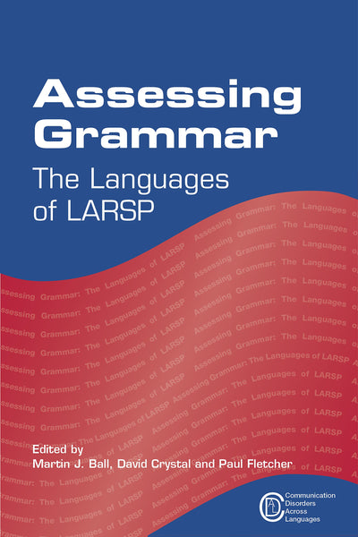 Assessing Grammar: The Languages of LARSP (Communication Disorders Across Languages, 7)