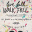Live Full Walk Free: Set Apart in a Sin-Soaked World (InScribed Collection)