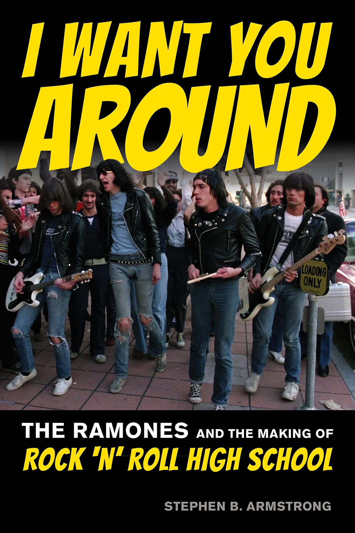 I Want You Around: The Ramones and the Making of Rock n Roll High School