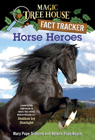 Horse Heroes: A Nonfiction Companion to Magic Tree House Merlin Mission #21: Stallion by Starlight (Magic Tree House Fact Tracker)