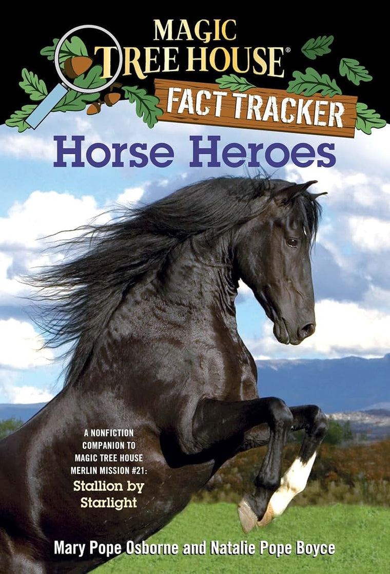 Horse Heroes: A Nonfiction Companion to Magic Tree House Merlin Mission #21: Stallion by Starlight (Magic Tree House Fact Tracker)