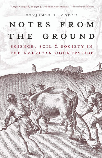 Notes from the Ground: Science, Soil, & Society in the American Countryside (Yale Agrarian Studies Series)