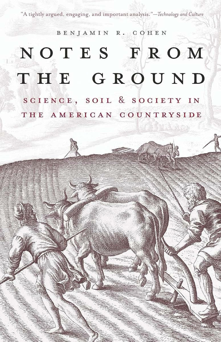 Notes from the Ground: Science, Soil, & Society in the American Countryside (Yale Agrarian Studies Series)