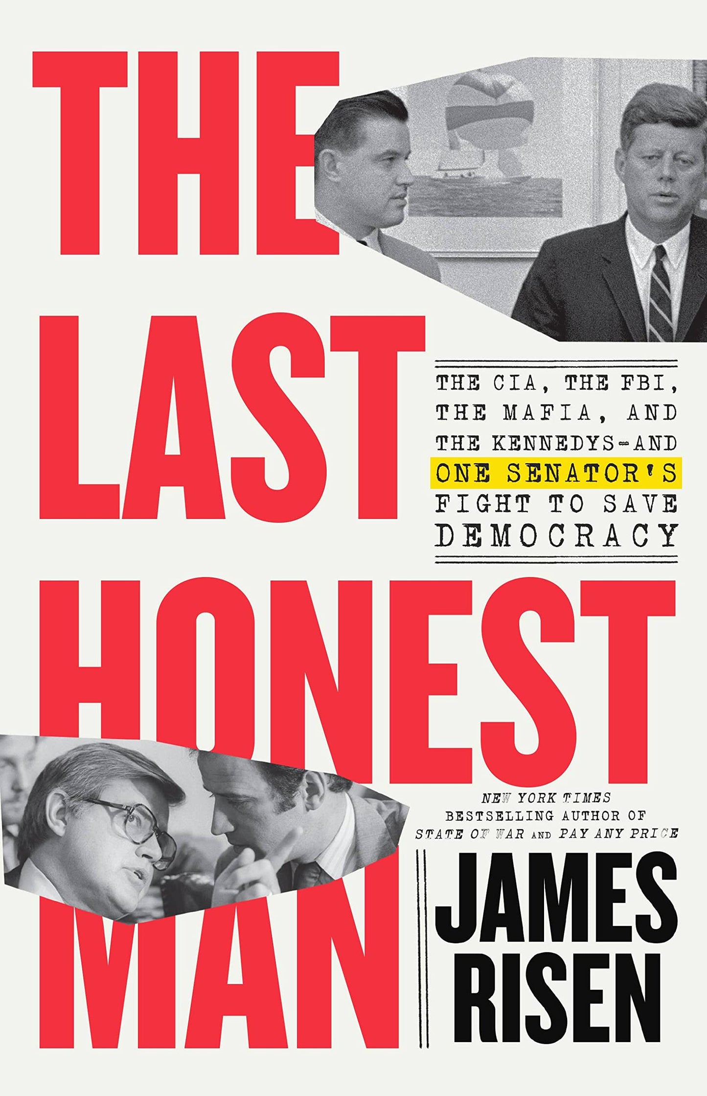 The Last Honest Man: The CIA, the FBI, the Mafia, and the Kennedys-and One Senator's Fight to Save Democracy
