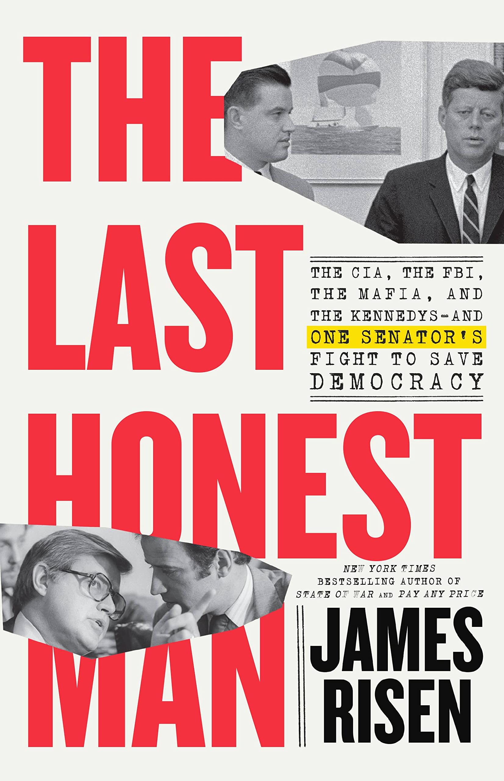 The Last Honest Man: The CIA, the FBI, the Mafia, and the Kennedys-and One Senator's Fight to Save Democracy