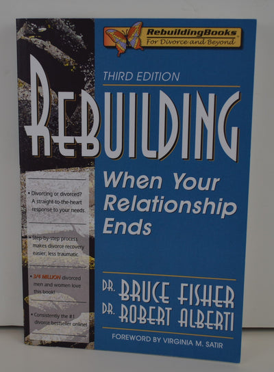 Rebuilding: When Your Relationship Ends, 3rd Edition (Rebuilding Books; For Divorce and Beyond)