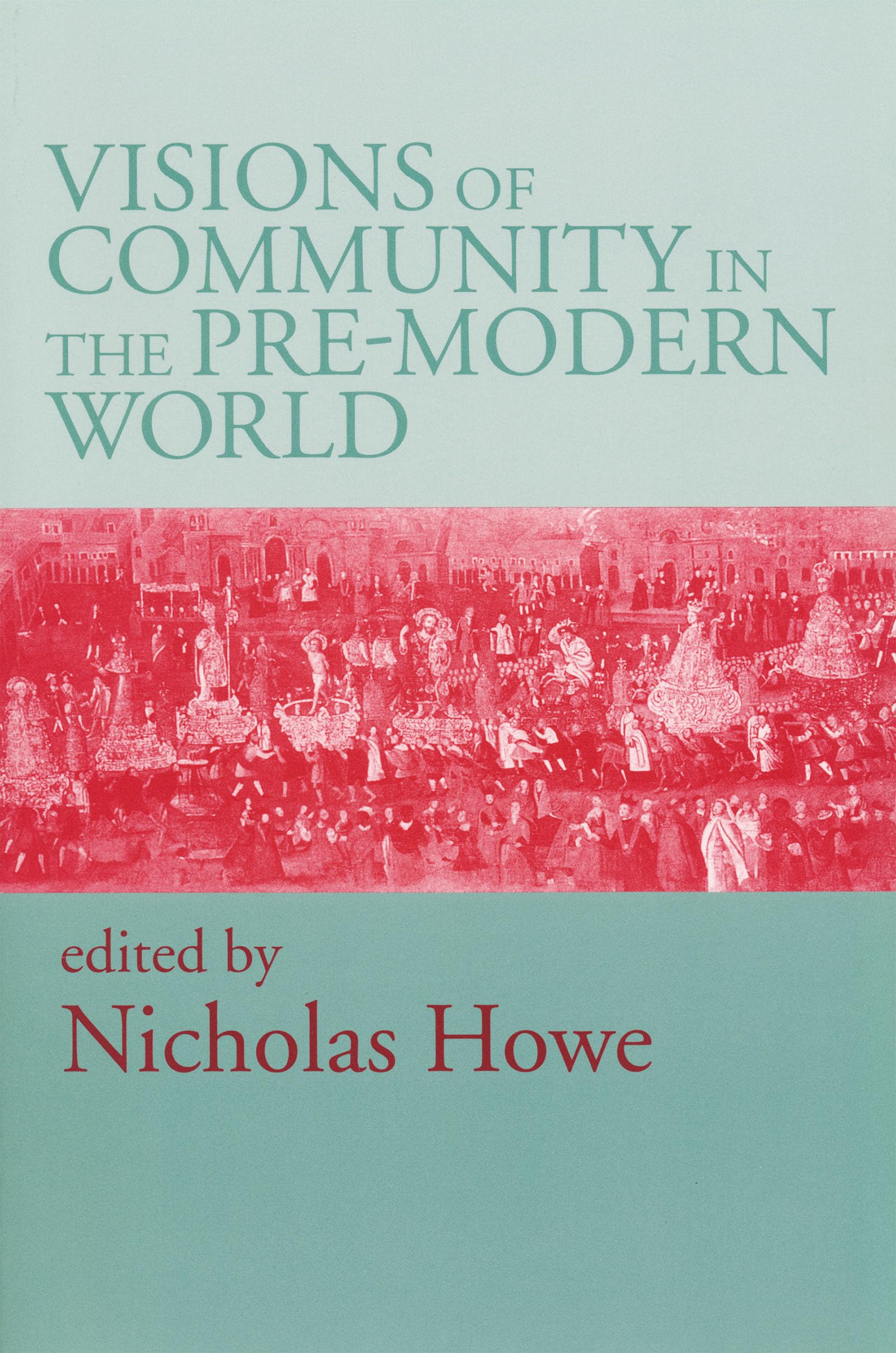 Visions of Community in the Pre-Modern World