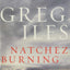 Natchez Burning: A Novel (Penn Cage, 4)
