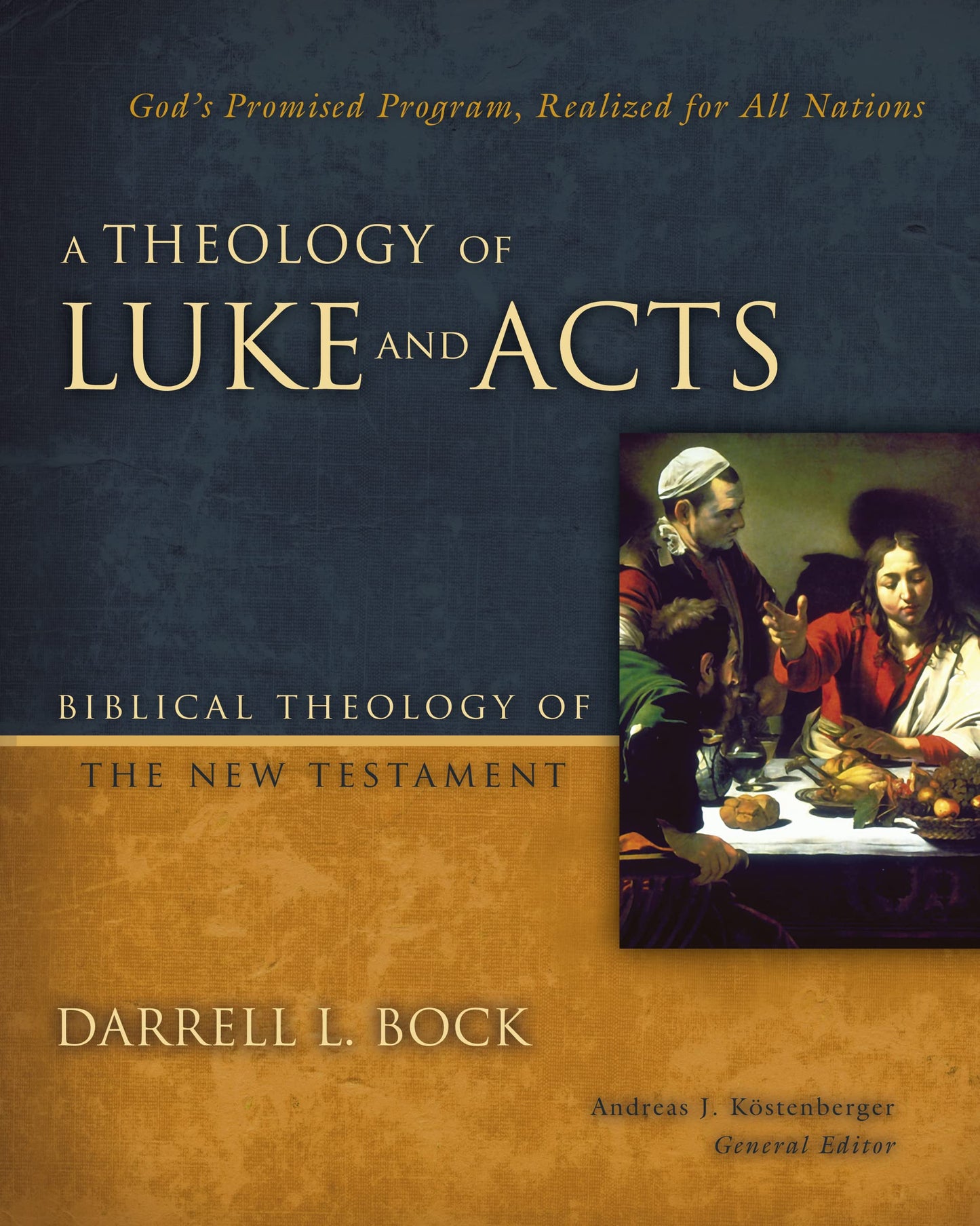 A Theology of Luke and Acts: Gods Promised Program, Realized