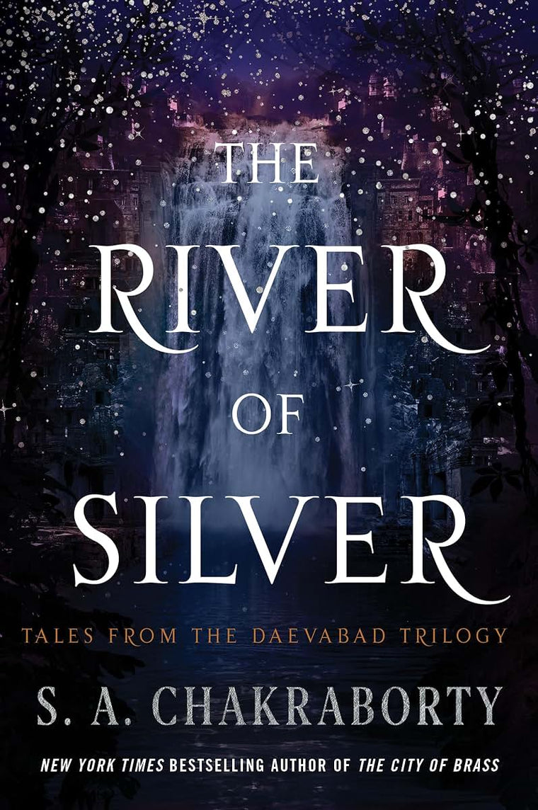 The River of Silver: Tales from the Daevabad Trilogy (The Da