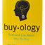 Buyology: Truth and Lies About Why We Buy