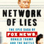 Network of Lies: The Epic Saga of Fox News, Donald Trump