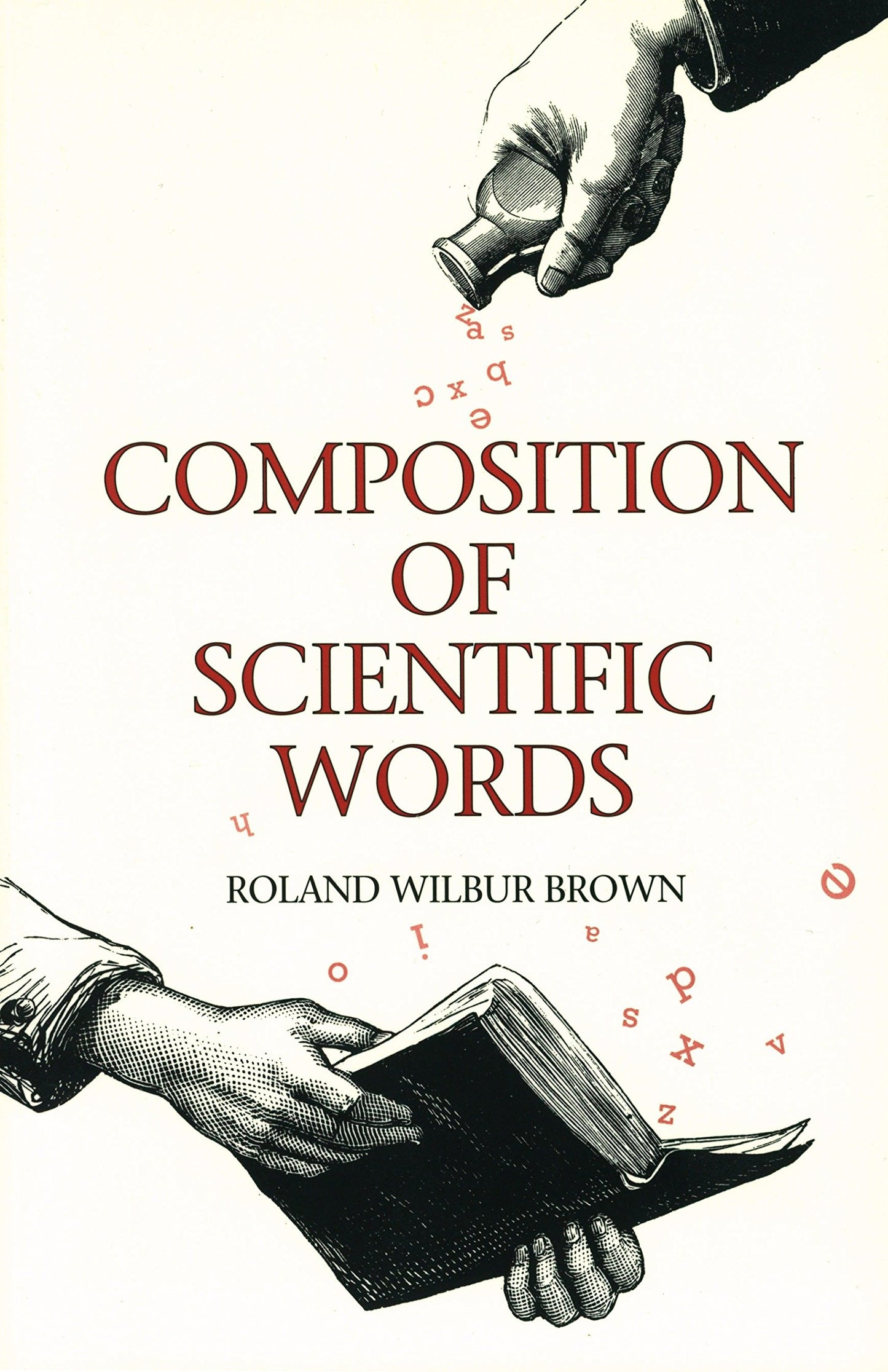 Composition of Scientific Words by Brown, Roland Wilbur