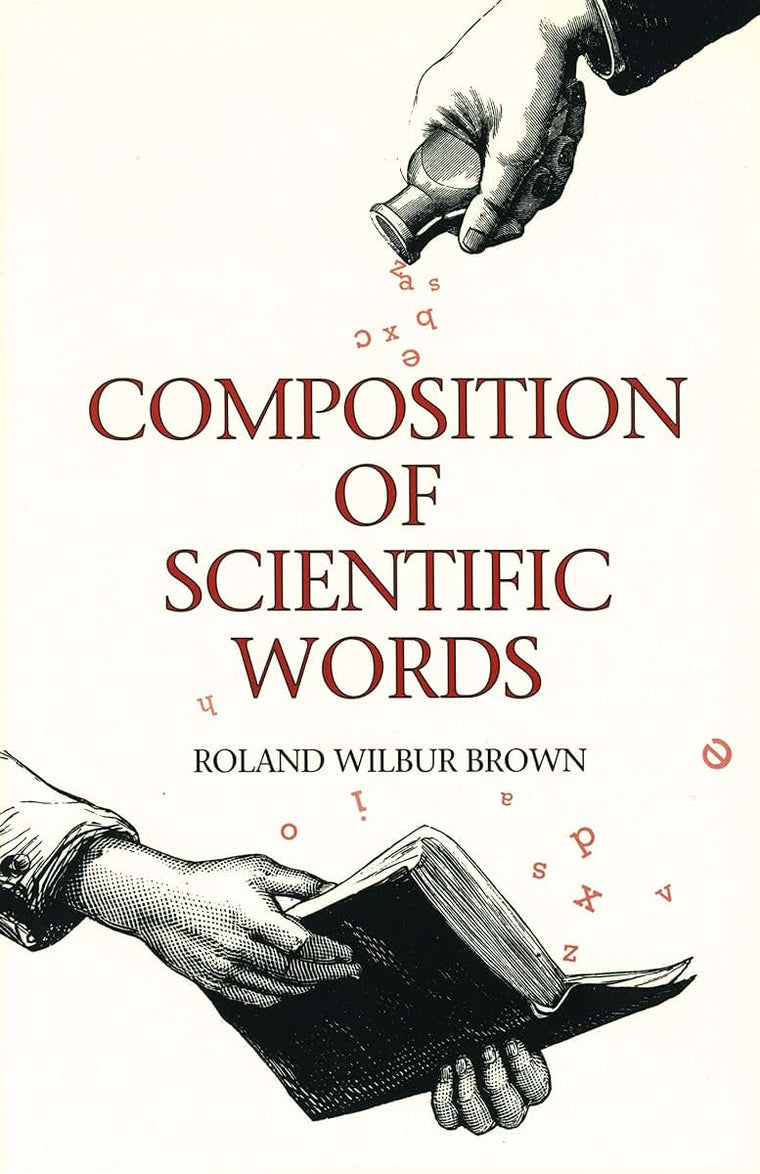 Composition of Scientific Words by Brown, Roland Wilbur