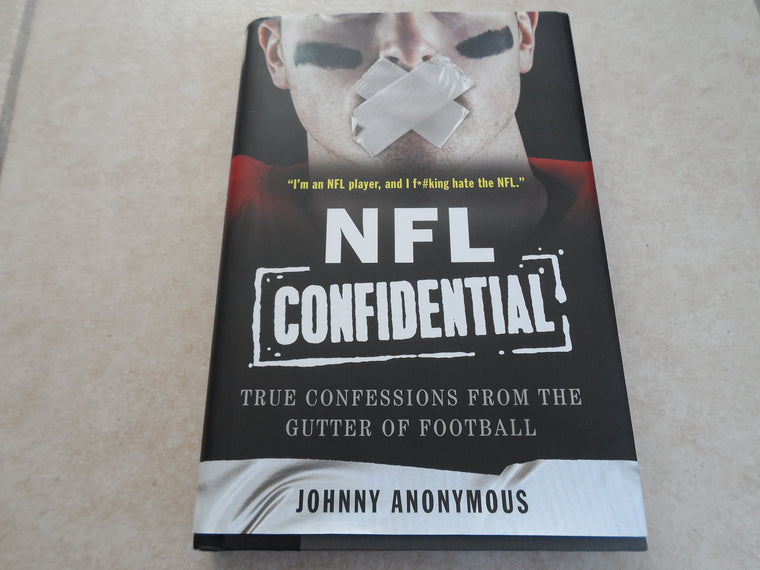 NFL Confidential: True Confessions from the Gutter of Football