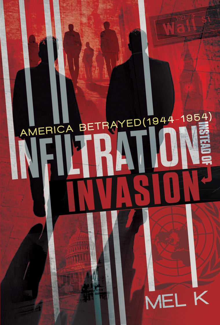 Infiltration Instead of Invasion : America Betrayed (1944-1954)