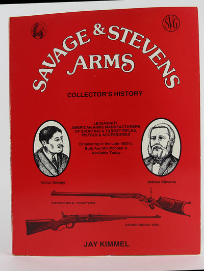 Savage & Stevens Arms: Collector's History, 5th Edition