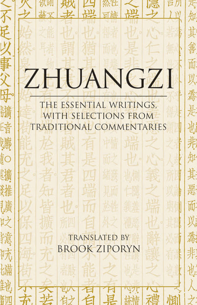 Zhuangzi: The Essential Writings: With Selections from Traditional Commentaries (Hackett Classics)