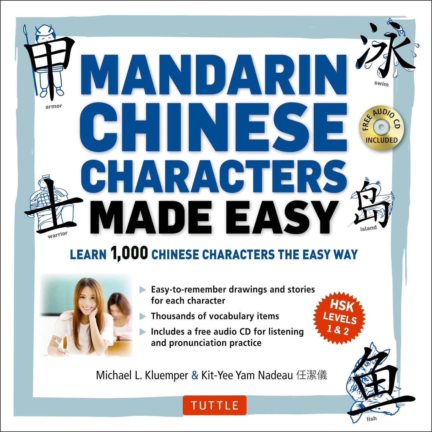 Mandarin Chinese Characters Made Easy: (HSK Levels 1-3) Learn 1,000 Chinese Characters the Easy Way (Includes Audio CD)